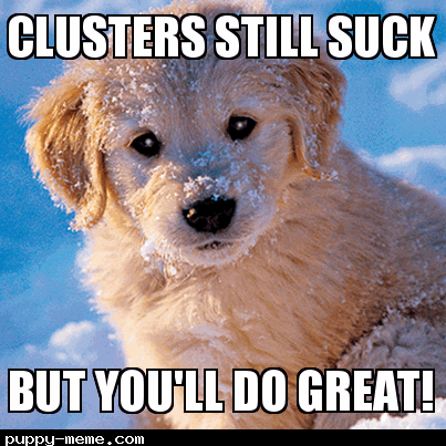 Clusters Suck